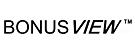 BONUSVIEW&trade;