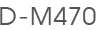 D-M470