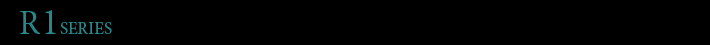 R1 SERIES
