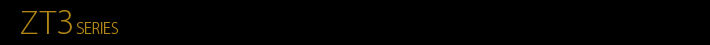 ZT3 SERIES