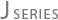 J SERIES